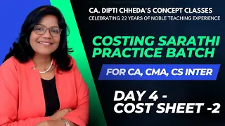 DAY 4 - COST SHEET -2 COSTING SARATHI PRACTICE BATCH  #ICAI.#CMA,#CA INTER#COSTING #COST SHEET