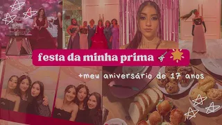 Vlog: festa de 15 da minha prima + meu aniversário 🎂🎸👑