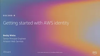 AWS re:Invent 2019: [REPEAT 1] Getting started with AWS identity (SEC209-R1)