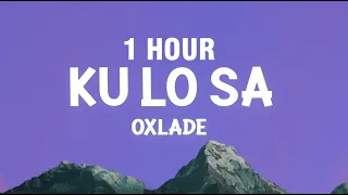 [1 HOUR] Oxlade - KU LO SA (Lyrics)