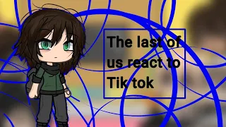 The last of us react to TikTok /(1/2)/Gachalife/TikTok/GameThelastofus