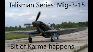 War Thunder  Talisman Series, Mig-3-15  Killstealer gets Karma!