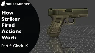 How Striker Fired Actions Work Part 5: Glock 19