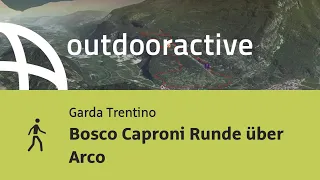 Wanderung am Gardasee: Bosco Caproni Runde über Arco