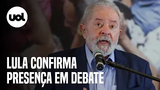 Lula confirma presença no primeiro debate presidencial