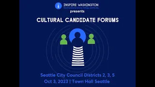 Inspire Washington presents: Seattle City Council Cultural Candidate Forum (Districts 2, 3, 5)