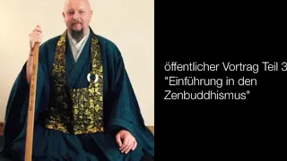 öffentlicher Vortrag Teil 3: Einführung in den Zen-Buddhismus