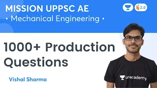 Mission UPPSC AE - 1000+ Production Questions | Mechanical Engineering | Vishal Sharma