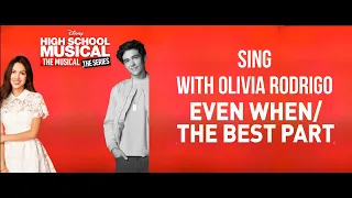 Sing with Olivia Rodrigo "Even When/The Best Part" (From HSMTMTS Season 2)