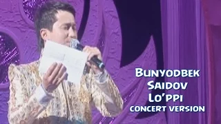 Bunyodbek Saidov - Lo'ppi (concert version)