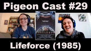 Lifeforce (1985) - Discussion/Movie Review