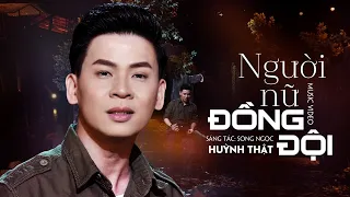 Người Nữ Đồng Đội - Huỳnh Thật | MV OFFICIAL