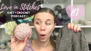 Knitty Natty | Love in Stitches Knit & Crochet Podcast | Episode 81 with @RubyAndRosesPodcast