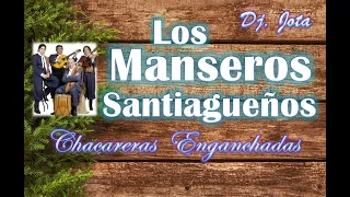 Los Manseros Santiagueños - Chacareras Enganchadas Vol. 01 - Dj. Jota