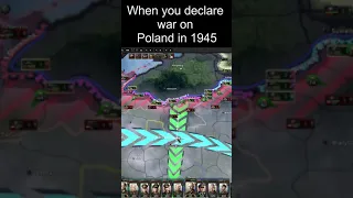 Hoi4 When you declare war on Poland in 1945