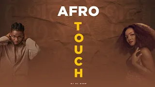 AFRO TOUCH - DJ KENB (OMAH LAY, SIMI, BURNA BOY, DAVIDO, JOEBOY, FIREBOY, RUDEBOY, CHIKE)