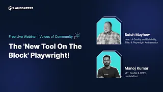 The 'New Tool On The Block' Playwright' | Voices Of Community: Ep VIII | LambdaTest Webinar