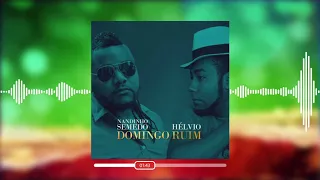 NANDINHO SEMEDO FEAT. HELVIO - DOMINGO RUIM [2019]