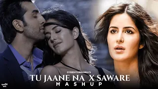 Tu Jaane Na x Saware (OyeEditorrAnna Mashup)