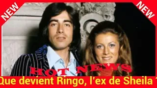 Que devient Ringo, l’ex de Sheila ?