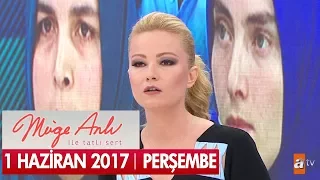 Müge Anlı İle Tatlı Sert 1 Haziran 2017 -  Tek Parça