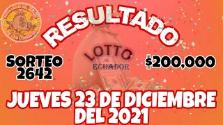 RESULTADO LOTTO SORTEO #2642 DEL JUEVES 23 DE DICIEMBRE DEL 2021 /LOTERÍA DE ECUADOR/