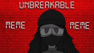 UNBREAKABLE // MEME