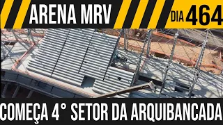 ARENA MRV | 2/10  COMEÇA 4º SETOR DAS ARQUIBANCADAS | 28/07/2021