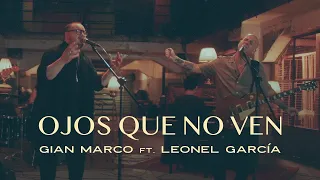 Gian Marco, Leonel García - Ojos Que No Ven (Video oficial)