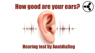 How good are your ears? Hearing Test by Ana[dia]log
