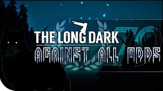 Against All Odds Finale | The Long Dark | The First Season | Timberwolf Mountain on Stalker