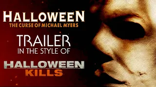 Halloween: The Curse of Michael Myers (1995) Trailer in the Style of Halloween Kills (2021)