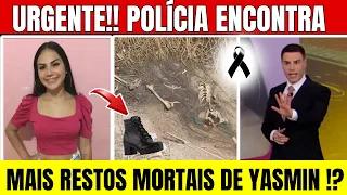 SAIU AGORA! POLÍCIA ENCONTRA MAIS RESTOS MORTAIS DE YASMIN PERTO DE ONDE VICTÓRIA ESTAVA ENT3RRADA!?