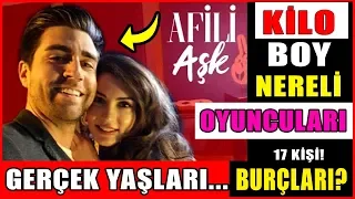 Afili Aşk Dizisi Oyuncuları Gerçek İsimleri Şaşırtıcı Yaşları Boyları Burçları Kiloları Nereliler?