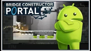 СЛИЯНИЕ ДВУХ МИРОВ BRIDGE CONSTRUCTOR PORTAL ОБЗОР ИГРЫ НА АНДРОИД STEAM BC PORTAL НА АНДРОИД 2018