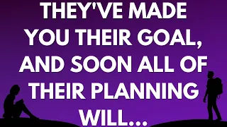 💌 They've made you their goal, and soon all of their planning will...