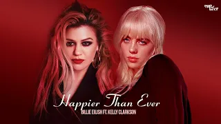Billie Eilish - Happier Than Ever ft. Kelly Clarkson (Edit)