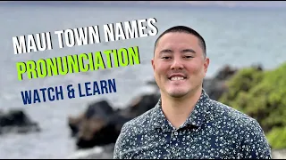 Maui Travel Guide: Maui Town Names Pronunciation - Kihei, Lahaina, Maalaea, Paia, Kapalua and more