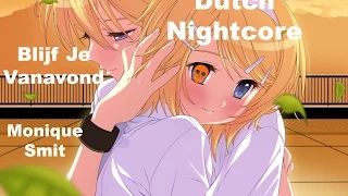 Dutch Nightcore Blijf Je Vanavond ~ Monique Smit