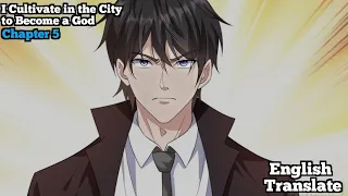 I Cultivate in the City to Become a God | Chapter 5 | English Translate