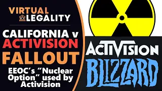 EEOC FALLOUT: Activision Seeks Ethics Review of ENTIRE CA Lawsuit (VL563)