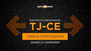 Aula de Exercícios de Língua Portuguesa - Prof. Danielle Gasparini - Projeto TJ CE - AEP