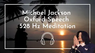 Michael Jackson's Message to the World ~ 🎧 528 Hz Оxford Speech | Jackson Fever