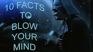 STAR WARS - 10 Facts That Will BLOW Your Mind