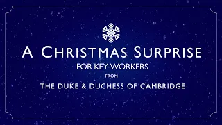 🎁 A Christmas surprise for key workers from The Duke and Duchess of Cambridge