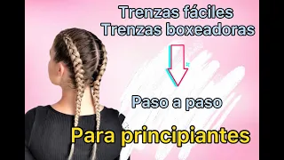 TRENZAS FACILES | TRENZAS BOXEADORAS | PASO A PASO PARA PRINCIPIANTES