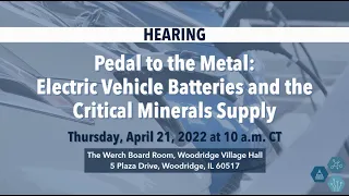 Pedal to the Metal: Electric Vehicle Batteries and the Critical Minerals Supply (EventID=114645)