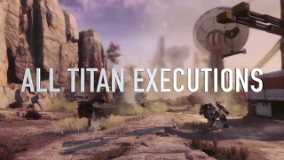 Titanfall 2 - All Titans Executions (Normal, Prime and Monarch)