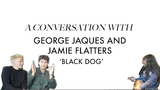 I interviewed George Jaques & Jamie Flatters on their film 'Black Dog' for BFI London Film Festival