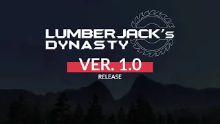 Lumberjack's Dynasty 1.0 Launch Trailer